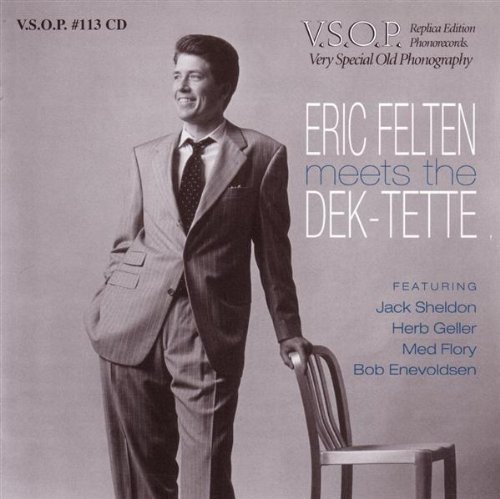 Eric Felten Meets the Dek-tette - Eric Felten - Music - VSOP - 0722937111320 - January 25, 2005