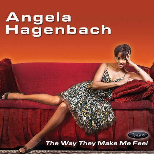 Cover for Angela Hagenbach · Way They Make Me Feel (CD) [Digipak] (2021)