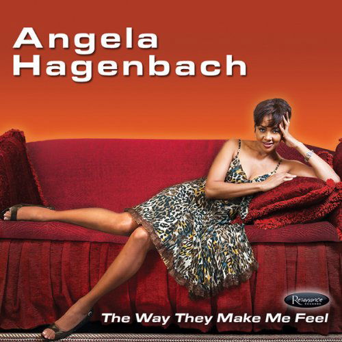 Way They Make Me Feel - Angela Hagenbach - Música - RESONANCE - 0724101743320 - 2 de abril de 2021