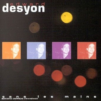 Sans Les Mains - Edward Desyon - Music - EMI - 0724352776320 - December 10, 2014