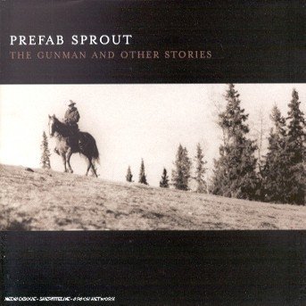 Prefab Sprout · The Gunman And Other Stories (CD) (2018)