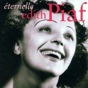 Eternelle - Piaf Edith - Musiikki - EMI - 0724353555320 - perjantai 21. toukokuuta 2004