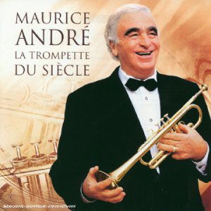 La Trompette Du Siecle - Maurice Andre - Música - EMI CLASSICS - 0724355762320 - 13 de outubro de 2003