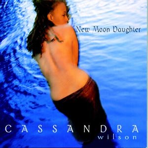 Cover for Cassandra Wilson · New Moon Daughter (CD) (2016)