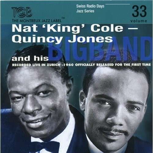 Swiss Radio Days - Cole, Nat King / Quincy Jones - Musiikki - TCB - 0725095023320 - maanantai 25. maaliskuuta 2013