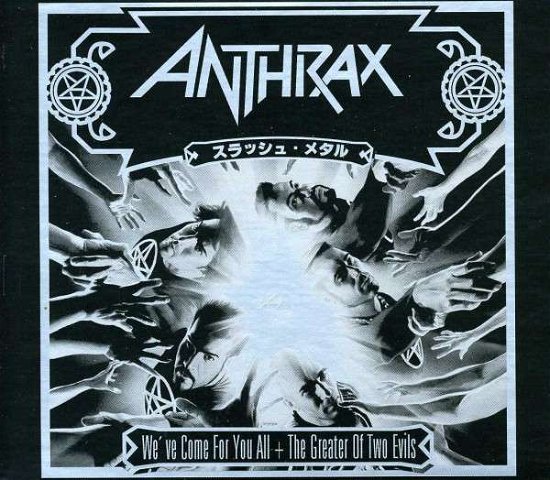 Cover for Anthrax · We've Come for You All + the Greater of Two Evils (CD) (2013)