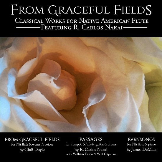 From Grateful Fields - Classical Works For Native - R Carlos Nakai - Musikk - CANYON RECORDS - 0729337710320 - 3. juni 2022