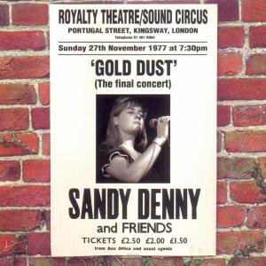 Gold Dust (Live at the Royalty Theater) - Sandy Denny - Muziek - POP - 0731452449320 - 29 juni 1998