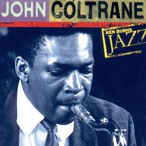 Ken Burns Jazz - John Coltrane - Musikk - JAZZ - 0731454908320 - 7. november 2000