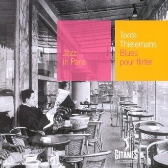 Blues Por Flirter - Toots Thielemans - Muziek - UNIVERSAL - 0731454940320 - 29 januari 2001
