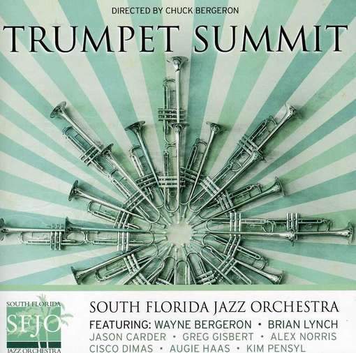 Cover for South Florida Jazz Orchestra · Sfjo Presents a Trumpet Summit (CD) (2015)