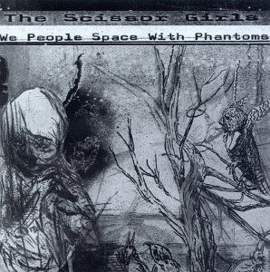 Cover for The Scissor Girls · We Peoplespace with Phantoms (CD) (2009)