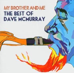 Cover for Dave Mcmurray · My Brother &amp; Me-best of Dave Mcmurray (CD) (2005)