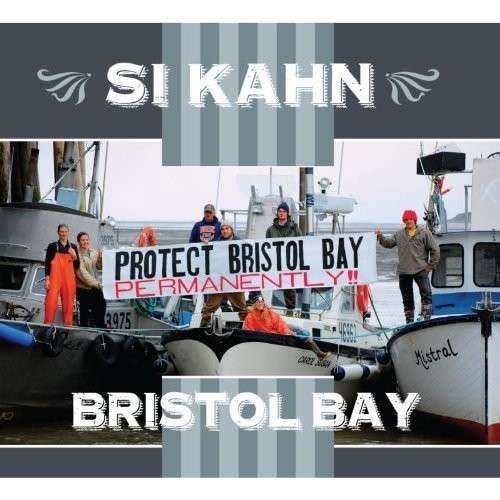 Bristol Bay - Si Kahn - Musiikki - STRICTLY COUNTRY - 0742451857320 - tiistai 20. heinäkuuta 2010