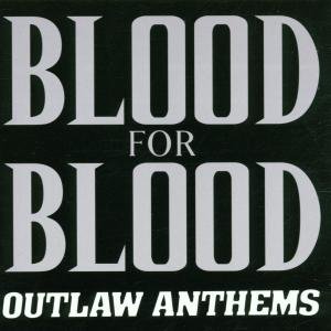 Cover for Blood for Blood · Outlaw Anthems (CD) (2002)