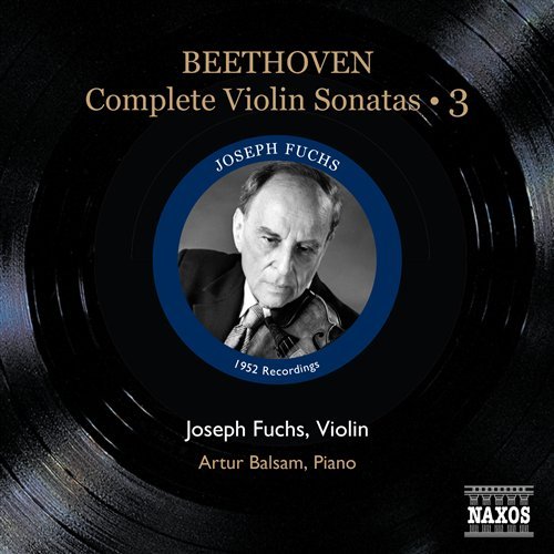 BEETHOVEN: Violin Sonatas 3 - Fuchs,joseph / Balsam,artur - Musik - Naxos Historical - 0747313325320 - 31. Oktober 2008