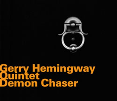 Demon Chaser - Gerry Hemingway / Michael Moore / Wolter Wierbos / Mark Dresser / Dresser Mark - Musiikki - HATHUT RECORDS - 0752156067320 - perjantai 7. huhtikuuta 2017