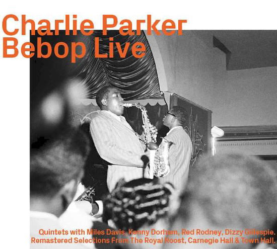 Be Bop Live - Charlie Parker - Musique - EZZ-THETICS - 0752156111320 - 30 octobre 2020