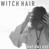 Cover for Witch Hair · Out On Love (CD) (2018)