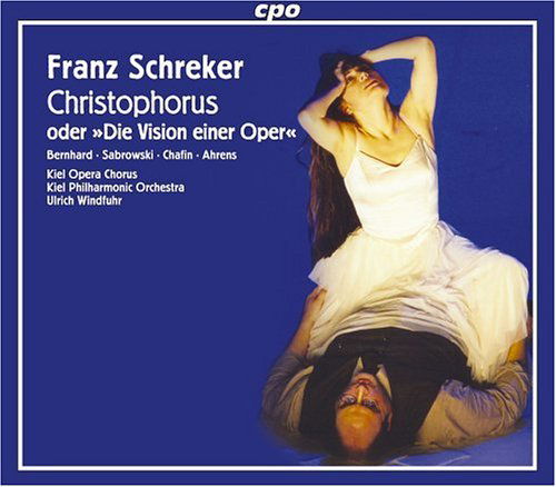 Christophorus - Schreker / Bemhard / Sabrowski / Chafin / Windfuhr - Musik - CPO - 0761203990320 - 19. april 2005