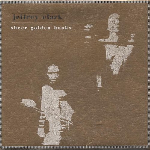 Jeffery Clark · Sheer Golden Hooks (CD) (1996)