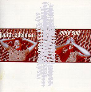 Judith Edelman · Only Sun (CD) (1998)
