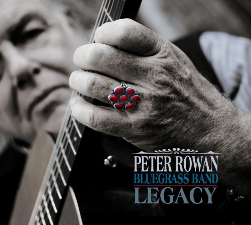 Peter Rowan Bluegrass Band · Legacy (CD) (2016)