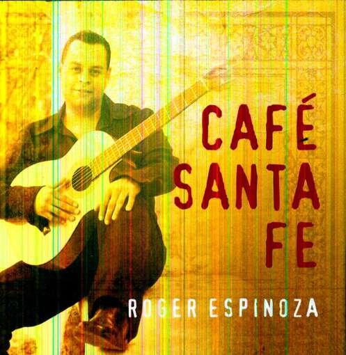 Cover for Roger Espinoza · Cafe Santa Fe (CD) (2012)