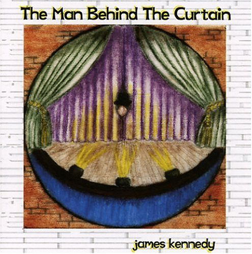 Cover for James Kennedy · Man Behind the Curtain (CD) (2004)