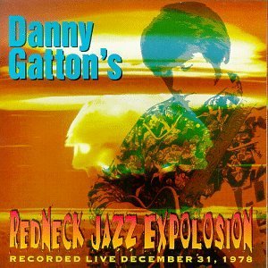 Redneck Jazz Explosion 2 - Danny Gatton - Música - REDNE - 0767771347320 - 17 de septiembre de 2012