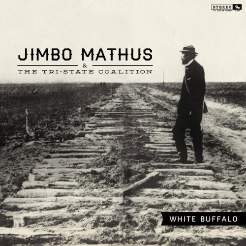 Cover for Jimbo Mathus &amp; the Tri-state Coaliti on · White Buffalo (CD) (2013)