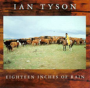 Eighteen Inches of Rain - Ian Tyson - Music - BLUES - 0772532119320 - February 22, 1994