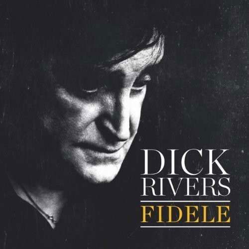 Cover for Dick Rivers · Fidele (CD) (2014)