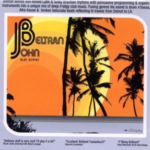 Sun Gypsy - John Beltran - Musik - UBIQUITY - 0780661111320 - 22. oktober 2002