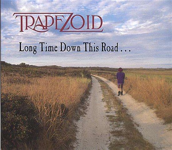 Cover for Trapezoid · Long Time Down This Road.... Best of (CD) (2020)