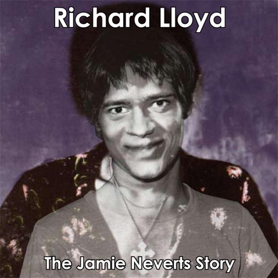 Cover for Richard Lloyd · Jamie Neverts Story (CD) (2009)