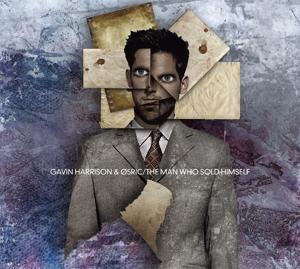 Gavin Harrison & 05ric · The Man Who Sold Himself (CD) [Digipak] (2017)