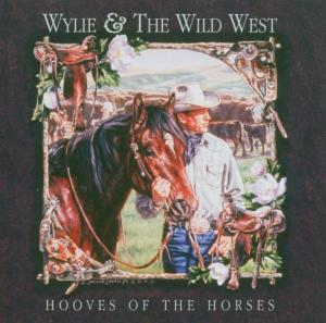 Hooves of the Horses - Wylie & Wild West - Musikk - DUALTONE - 0803020116320 - 15. juni 2004