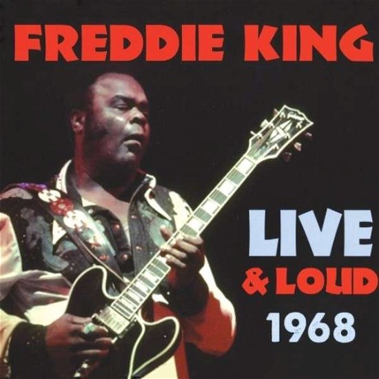 Cover for Freddie King · Live And Loud 1968 (CD) (2014)