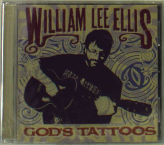 William Lee  Ellis · God's Tattoos (CD) (2006)