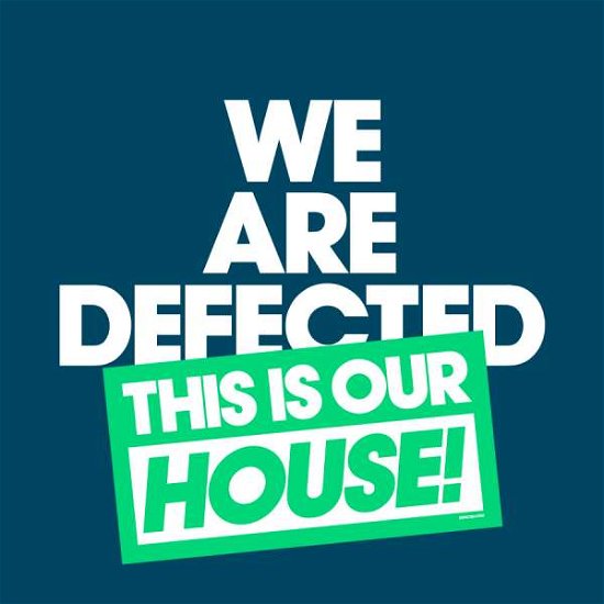 We Are Defected This is Our House - We Are Defected This is Our House - Musik - Defected - 0826194331320 - 3. juni 2016