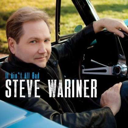 It Ain't All Bad - Steve Wariner - Musik - SELECTONE - 0826411201320 - 24. juni 2019