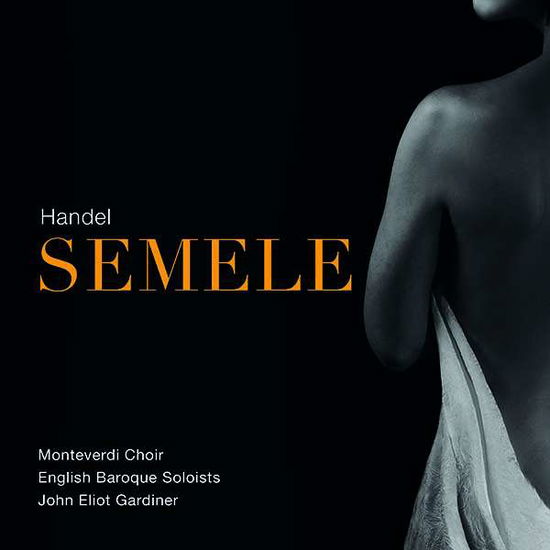 George Frideric Handel: Semele - Monteverdi Ch / Ebs / Gardiner - Musiikki - SDG - 0843183073320 - perjantai 2. lokakuuta 2020