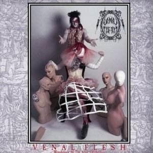 Cover for Venal Flesh · Worshiping At The Altar Of Artifice (CD) (2017)