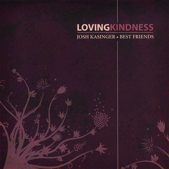 Lovingkindness - Best Friends & Josh Kasinger - Music - Lubbock Christian University - 0884501289320 - March 9, 2010