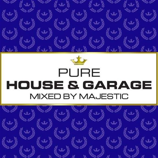 Pure House & Garage · Pure House & Garage - Mixed By Majestic (CD) (2016)