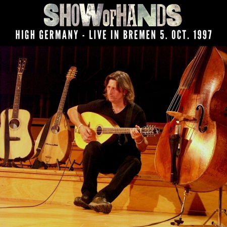 Cover for Show Of Hands · High Germany - 900 Miles To Bremen (CD) (2022)