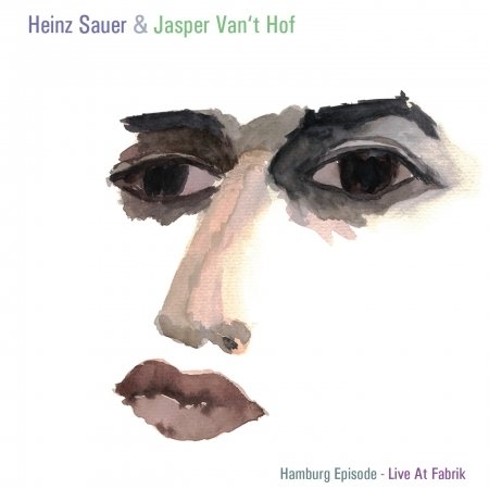 Cover for Sauer,heinz &amp; Van't Hof,jasper · Hamburg Episode: Live at Fabrik (CD) (2016)