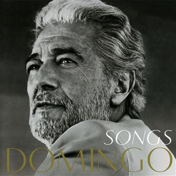 Songs - Placido Domingo - Musik - Sony Owned - 0886919349320 - 15. Oktober 2012