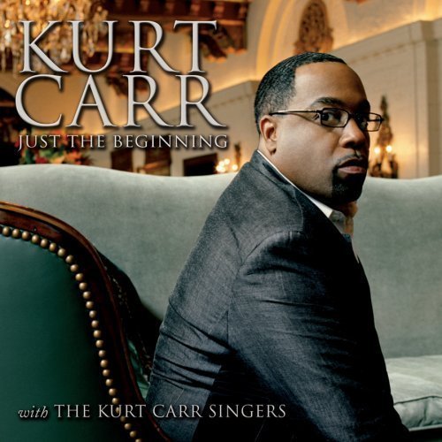 Cover for Kurt Carr · Just The Beginning (CD) (2008)